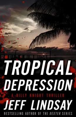 Depressione tropicale: Un thriller di Billy Knight - Tropical Depression: A Billy Knight Thriller
