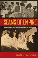 Le cuciture dell'impero: Razza e radicalismo a Porto Rico e negli Stati Uniti - Seams of Empire: Race and Radicalism in Puerto Rico and the United States