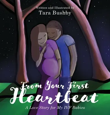 Dal primo battito del cuore: Una storia d'amore per i miei bambini FIV - From Your First Heartbeat: A Love Story for My IVF Babies