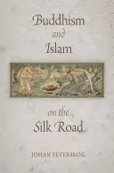 Buddismo e Islam sulla Via della Seta - Buddhism and Islam on the Silk Road