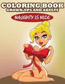 Libro da colorare per adulti e ragazzi: Il cattivo è bello - Coloring Book For Grown-Ups and Adults: Naughty is Nice