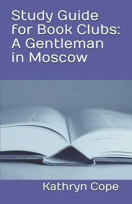 Guida allo studio per i club del libro: Un gentiluomo a Mosca - Study Guide for Book Clubs: A Gentleman in Moscow