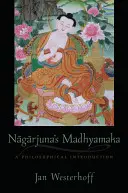 Il Madhyamaka di Nagarjuna: un'introduzione filosofica - Nagarjuna's Madhyamaka: A Philosophical Introduction