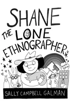 Shane, l'etnografo solitario: Guida all'etnografia per principianti, seconda edizione - Shane, the Lone Ethnographer: A Beginner's Guide to Ethnography, Second Edition