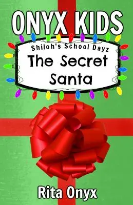 I giorni di scuola di Shiloh per bambini Onyx: Il Babbo Natale segreto - Onyx Kids Shiloh's School Dayz: The Secret Santa