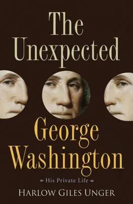 L'inaspettato George Washington: La sua vita privata - The Unexpected George Washington: His Private Life