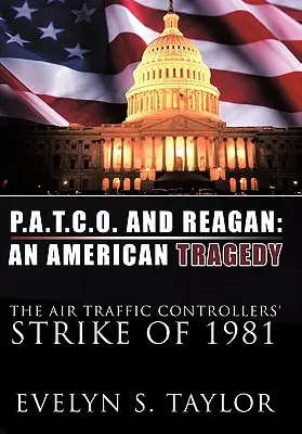P.A.T.C.O. e Reagan: Una tragedia americana: Lo sciopero dei controllori del traffico aereo del 1981 - P.A.T.C.O. and Reagan: An American Tragedy: The Air Traffic Controllers' Strike of 1981