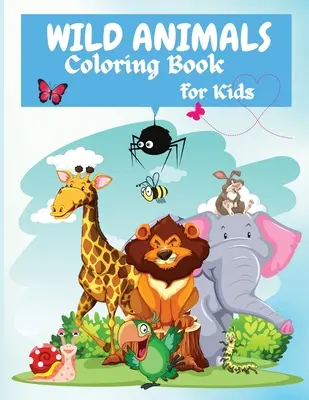 Libro da colorare sugli animali selvatici per bambini: Divertente libro da colorare sulla giungla per bambini, con 45 adorabili animali, per tutte le età, bambini e bambine, - Wild Animals Coloring Book For Kids: Fun Jungle Activity Coloring Book for Kids, With 45 Adorable Animal, All Ages, Boys and Girls,