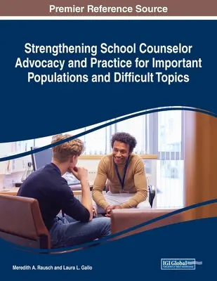 Rafforzare l'advocacy e la pratica del counselor scolastico per popolazioni importanti e argomenti difficili - Strengthening School Counselor Advocacy and Practice for Important Populations and Difficult Topics