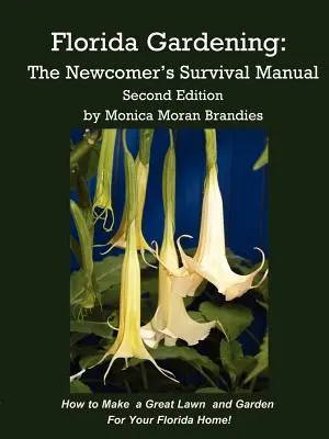 Giardinaggio in Florida: Il manuale di sopravvivenza per i nuovi arrivati - Florida Gardening: The Newcomer's Survival Manual