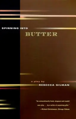 Filare nel burro: Un'opera teatrale - Spinning Into Butter: A Play
