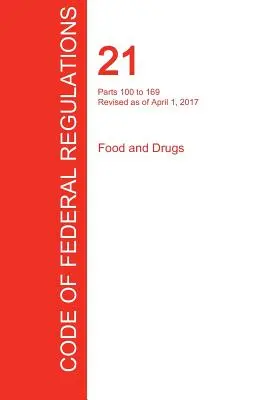 Cfr 21, parti da 100 a 169, Alimenti e farmaci, 01 aprile 2017 (volume 2 di 9) (Office of the Federal Register (Cfr)) - Cfr 21, Parts 100 to 169, Food and Drugs, April 01, 2017 (Volume 2 of 9) (Office of the Federal Register (Cfr))