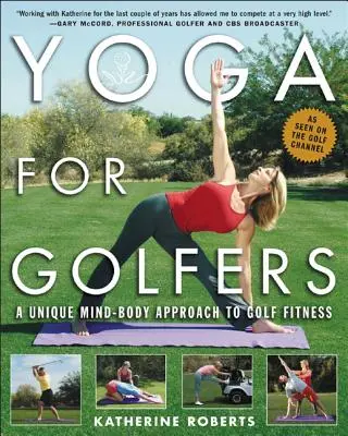 Yoga per golfisti: Un approccio unico mente-corpo al fitness nel golf - Yoga for Golfers: A Unique Mind-Body Approach to Golf Fitness