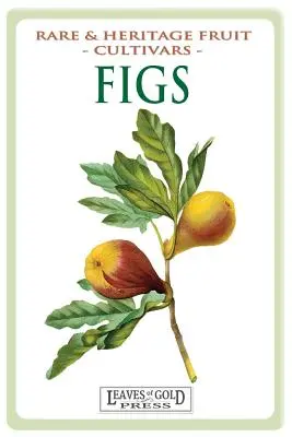 Fichi: Coltivazioni di frutta rare e tradizionali #13 - Figs: Rare and Heritage Fruit Cultivars #13