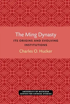 La dinastia Ming: Le origini e l'evoluzione delle istituzioni - The Ming Dynasty: Its Origins and Evolving Institutions