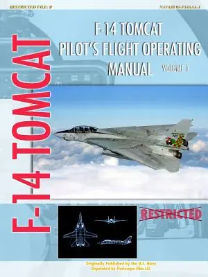 Manuale operativo di volo del pilota dell'F-14 Tomcat Vol. 1 - F-14 Tomcat Pilot's Flight Operating Manual Vol. 1