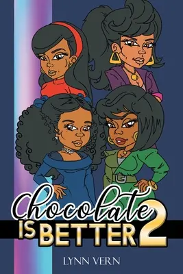 Il cioccolato è meglio: Parte 2 - Chocolate is Better: Part 2