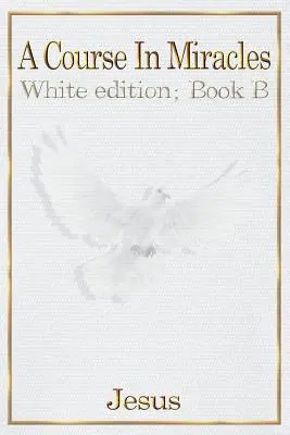 Un corso di miracoli: Libro B - A Course in Miracles: Book B