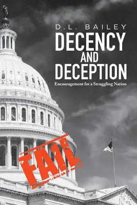 Decenza e inganno: Incoraggiamento per una nazione in difficoltà - Decency And Deception: Encouragement for a Struggling Nation