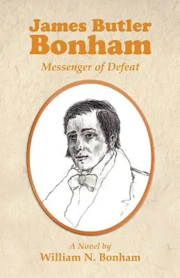James Butler Bonham: Messaggero della sconfitta - James Butler Bonham: Messenger of Defeat