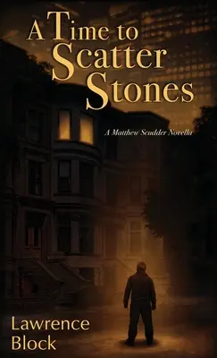 Un tempo per spargere pietre: Una novella di Matthew Scudder - A Time to Scatter Stones: A Matthew Scudder Novella