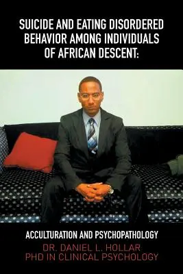 Suicidio e disturbi alimentari tra gli individui di origine africana: Acculturazione e psicopatologia - Suicide and Eating Disordered Behavior Among Individuals of African Descent: Acculturation and Psychopathology