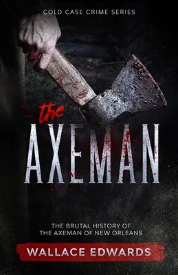 L'uomo dell'ascia: La brutale storia dell'Axeman di New Orleans - The Axeman: The Brutal History of the Axeman of New Orleans