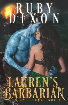 Il barbaro di Lauren: Un romanzo alieno fantascientifico - Lauren's Barbarian: A SciFi Alien Romance