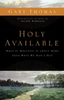 Santo disponibile: E se la santità fosse qualcosa di più di ciò che non facciamo? - Holy Available: What If Holiness Is about More Than What We Don't Do?