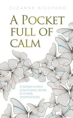 Una tasca piena di calma: Un libro da colorare Mindfulness e altre ispirazioni - A Pocket Full of Calm: A Mindfulness Colouring Book and Other Inspirations