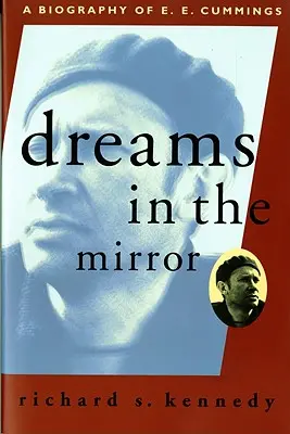 Sogni allo specchio: Una biografia di E.E. Cummings (rivista) - Dreams in the Mirror: A Biography of E.E. Cummings (Revised)