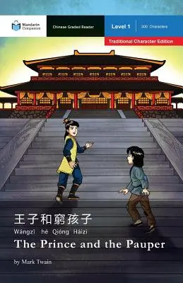 Il principe e il povero: Lettori graduati Companion mandarino livello 1, edizione a caratteri tradizionali - The Prince and the Pauper: Mandarin Companion Graded Readers Level 1, Traditional Character Edition