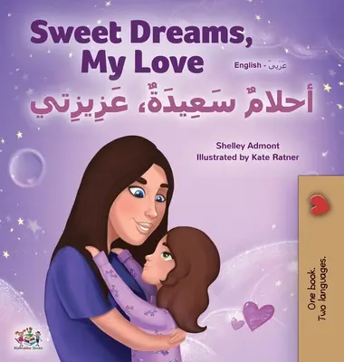 Sogni d'oro, amore mio (Libro bilingue inglese arabo per bambini) - Sweet Dreams, My Love (English Arabic Bilingual Book for Kids)