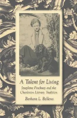 Un talento per la vita: Josephine Pinckney e la tradizione letteraria di Charleston - A Talent for Living: Josephine Pinckney and the Charleston Literary Tradition