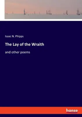 La disposizione degli Spettri: e altre poesie - The Lay of the Wraith: and other poems