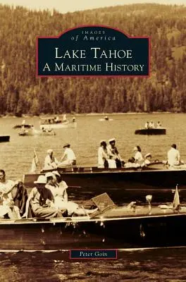 Il lago Tahoe: Una storia marittima - Lake Tahoe: A Maritime History