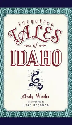 Storie dimenticate dell'Idaho - Forgotten Tales of Idaho