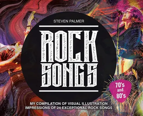 Canzoni rock: La mia compilazione di impressioni di illustrazioni visive di 24 eccezionali canzoni rock - Rock Songs: My Compilation of Visual Illustration Impressions of 24 Exceptional Rock Songs