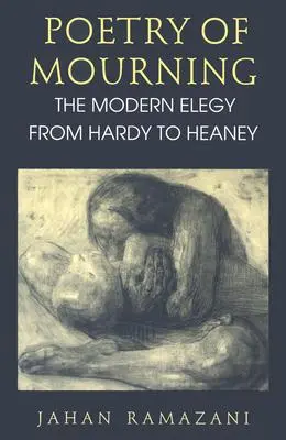 Poesia del lutto: L'Elegia moderna da Hardy a Heaney - Poetry of Mourning: The Modern Elegy from Hardy to Heaney