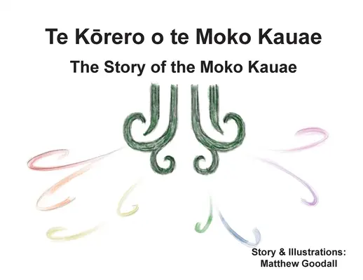 Te Kōrero o te Moko Kauae: La storia del Moko Kauae - Te Kōrero o te Moko Kauae: The Story of the Moko Kauae