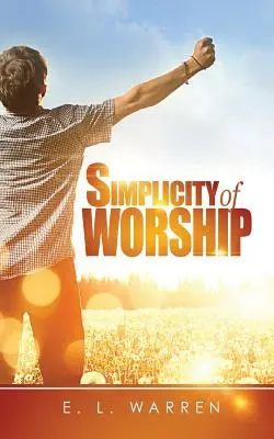 Semplicità dell'adorazione - Simplicity of Worship