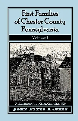 Prime famiglie della contea di Chester, Pennsylvania, Volume 1 - First Families of Chester County, Pennsylvania, Volume 1