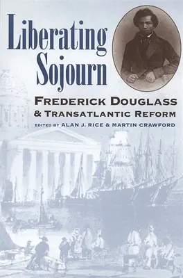 Viaggio liberatorio: Frederick Douglas e la riforma transatlantica - Liberating Sojourn: Frederick Douglas and Transatlantic Reform