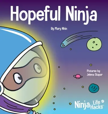 Ninja speranzoso: un libro per bambini su come coltivare la speranza nella vita di tutti i giorni - Hopeful Ninja: A Children's Book About Cultivating Hope in Our Everyday Lives
