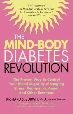 La rivoluzione del diabete mente-corpo: Il metodo comprovato per controllare la glicemia gestendo lo stress, la depressione, la rabbia e altre emozioni - The Mind-Body Diabetes Revolution: The Proven Way to Control Your Blood Sugar by Managing Stress, Depression, Anger and Other Emotions