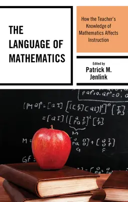 Il linguaggio della matematica: Come la conoscenza della matematica da parte dell'insegnante influenza l'insegnamento - The Language of Mathematics: How the Teacher's Knowledge of Mathematics Affects Instruction
