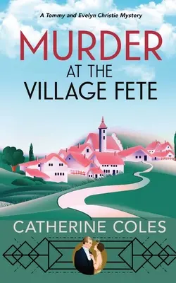 Omicidio alla festa del villaggio: Un mistero accogliente degli anni '20 - Murder at the Village Fete: A 1920s cozy mystery