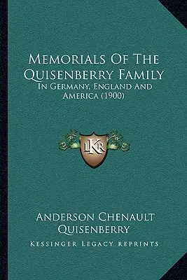 Memorie della famiglia Quisenberry: In Germania, Inghilterra e America (1900) - Memorials Of The Quisenberry Family: In Germany, England And America (1900)
