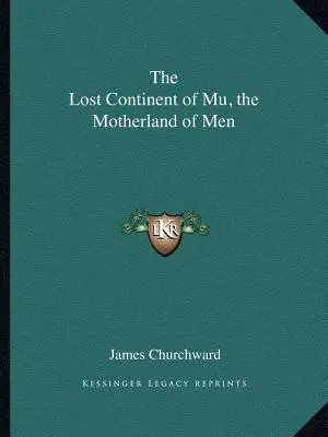 Il continente perduto di Mu, la madrepatria degli uomini - The Lost Continent of Mu, the Motherland of Men