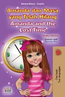 Amanda e il tempo perduto (Libro bilingue inglese malese per ragazzi) - Amanda and the Lost Time (Malay English Bilingual Book for Kids)